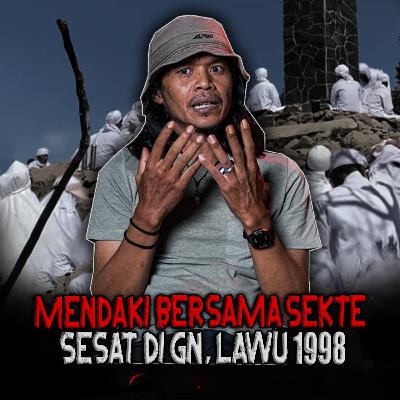 MENDAKI BERSAMA SEKTE SESAT DI GUNUNG LAWU 1998 MENDAKI BERSAMA SEKTE SESAT DI GUNUNG LAWU 1998