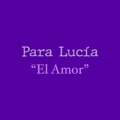 Para Lucía T3 - El amor