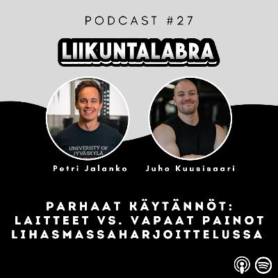#27 Parhaat käytännöt: Vapaat painot vs. laitteet lihasmassaharjoittelussa – Juho Kuusisaari #27 Parhaat käytännöt: Vapaat painot vs. laitteet lihasmassaharjoittelussa – Juho Kuusisaari