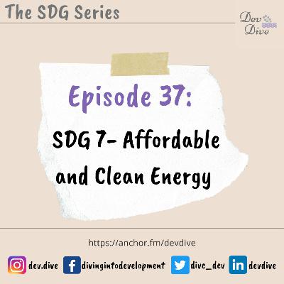 Episode 37: SDG 7- Affordable and Clean Energy Episode 37: SDG 7- Affordable and Clean Energy