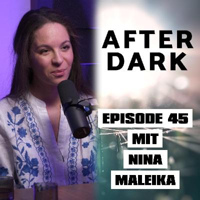 AFTER DARK mit NINA MALEIKA AFTER DARK mit NINA MALEIKA