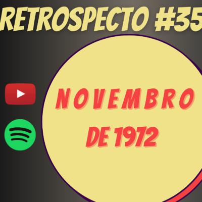Retrospecto #35 | Novembro de 1972 | DESTAQUE: "Acabou Chorare", dos Novos Baianos