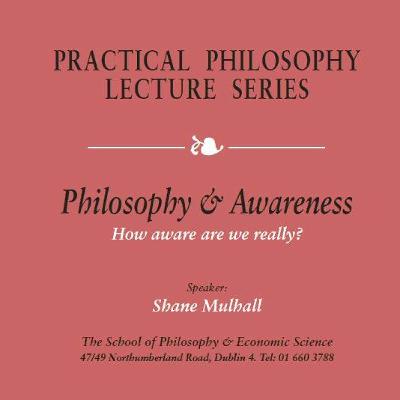 Philosophy & Awareness Philosophy & Awareness
