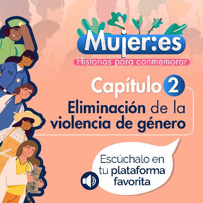 Mujer:es - Eliminación de la violencia de género