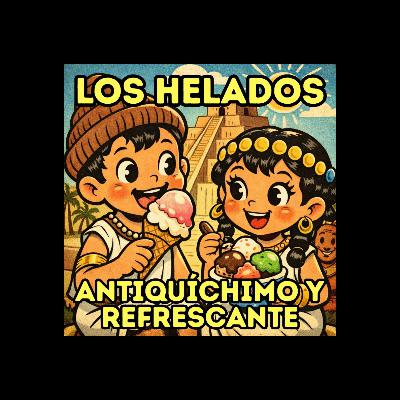 Los helados: Antiquíchimos y refrescantes