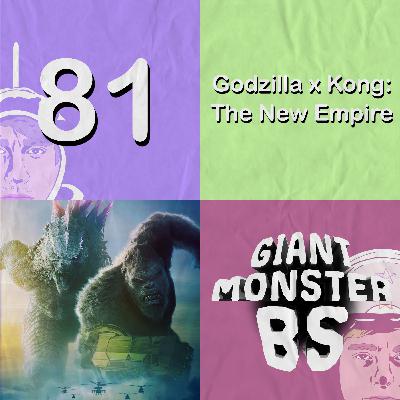 81. Godzilla x Kong: The New Empire 81. Godzilla x Kong: The New Empire