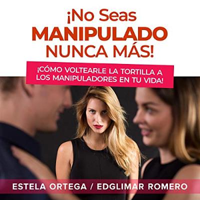 ¡No Seas Manipulado Nunca Más! [Don't Be Manipulated Never Again!] (Audiolibro) | Prueba Gratis
