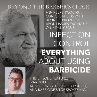 Episode 034 - Everything You Want to Know About Barbicide, but Don't Know Who to Ask! - Interview with Ivan Zoot