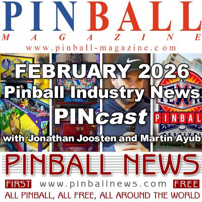 Pinball Magazine & Pinball News PINcast February 2026 recap