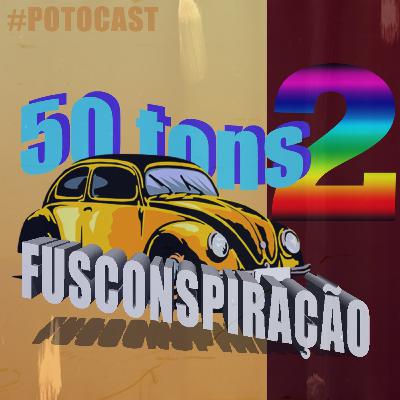 T1E4: Papo Cinema - 50 Tons de Fusconspiração (Parte II) T1E4: Papo Cinema - 50 Tons de Fusconspiração (Parte II)