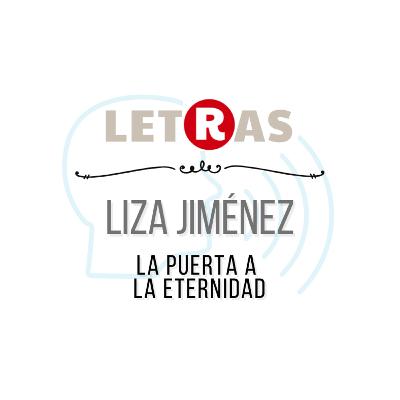 Liza Jiménez: La puerta a la eternidad número cuatro (Parte II) Liza Jiménez: La puerta a la eternidad número cuatro (Parte II)