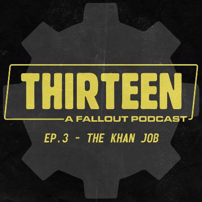 Ep.3 - The Khan Job