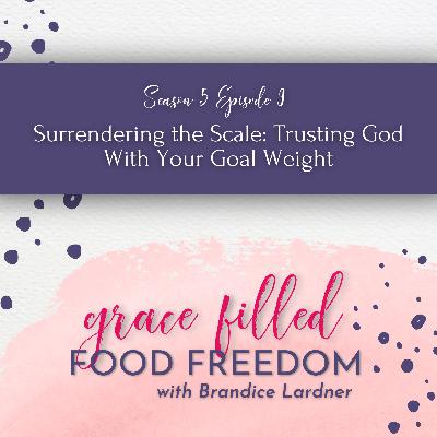 Surrendering the Scale: Trusting God With Your Goal Weight Surrendering the Scale: Trusting God With Your Goal Weight