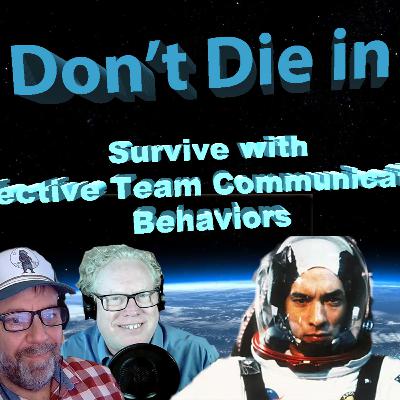 Don’t Die in Space: Communication Lessons from Apollo 13 Don’t Die in Space: Communication Lessons from Apollo 13