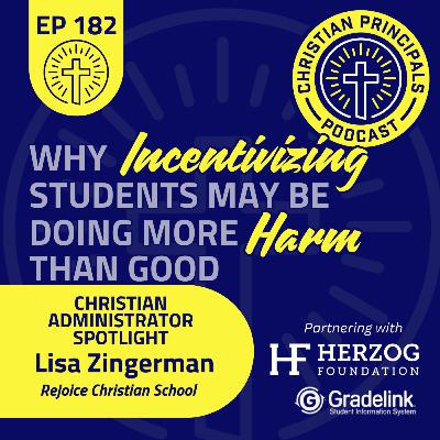 182 - Why Incentivizing Students May Be Doing More Harm Than Good
