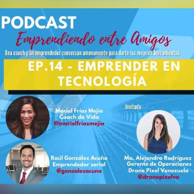 Ep. 14 - Emprender en tecnología