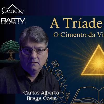 A TRÍADE DA LUZ  - O CIMENTO DA VIDA ESPIRITUAL - GNL #1379