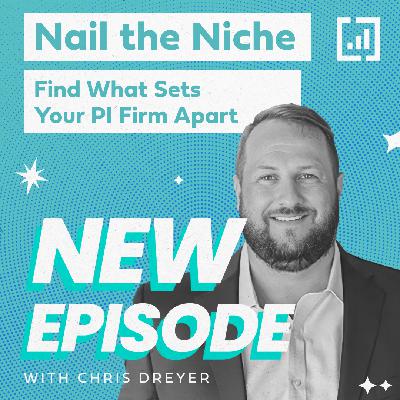 Nail the Niche: Find What Sets Your PI Firm Apart with Chris Dreyer