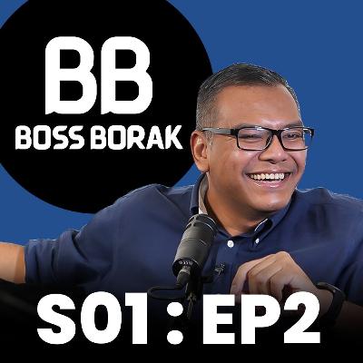 Boss Borak Ep02: BELAJAR LAIN KERJA LAIN? Tentukan masa depan sendiri!