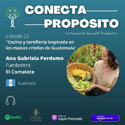 E23-Gabriela Perdomo-El Comalote-Cocina y Tortillería de Maíz Ancestral