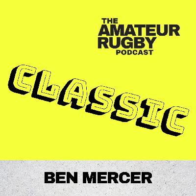 CLASSIC - Rugby gives you that camaraderie that lasts for years after the fact - Ben Mercer - #14