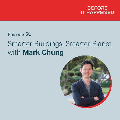 Smarter Buildings, Smarter Planet with Mark Chung