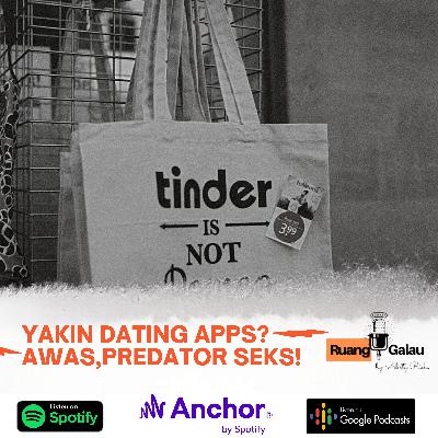 Yakin,Dating Apps? Awas Predator Seks!