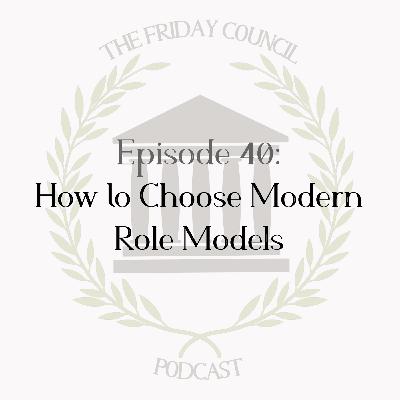 Episode 40 - How to Choose Modern Role Models Episode 40 - How to Choose Modern Role Models