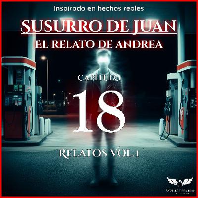 Susurro de Juan | Relatos Vol. 1 Cap. 18