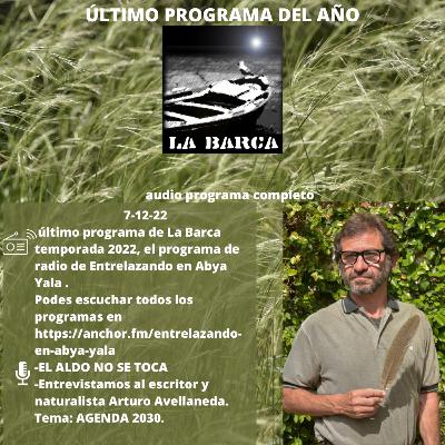 Agenda 2030 entrevista, Arturo Avellaneda- La Barca 7-12-2022 programa de radio del colectivo Entrelazando en Abya Yala