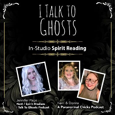 Medium Reading with guests Donna and Kerri from the A Paranormal Chicks Podcast!