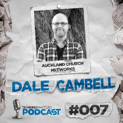 #007 Dale Campbell - Auckland Church Network #007 Dale Campbell - Auckland Church Network