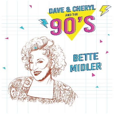 Ep 15 - Bette Midler in the 90s Ep 15 - Bette Midler in the 90s