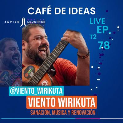 78 Sanación, Música y Renovación | Viento Wirikuta