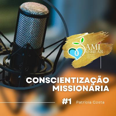 Conscientização Missionária -Patrícia Costa #1
