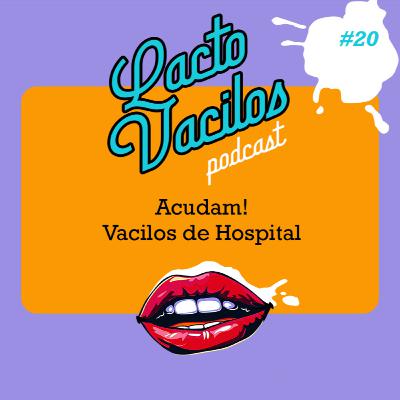 #20 - Acudam! Vacilos de Hospital