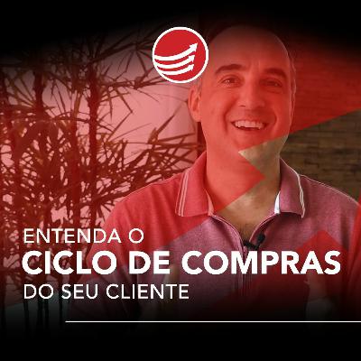 PPV #110 - Entenda o ciclo de compras do seu cliente PPV #110 - Entenda o ciclo de compras do seu cliente