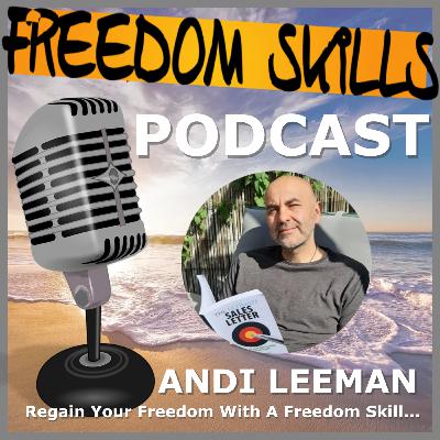 Episode 1: What Is A Freedom Skill And Why Should You Have One?