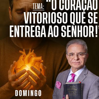 A07MOD67_20251123 - O coração vitorioso que se entrega ao Senhor. A07MOD67_20251123 - O coração vitorioso que se entrega ao Senhor.