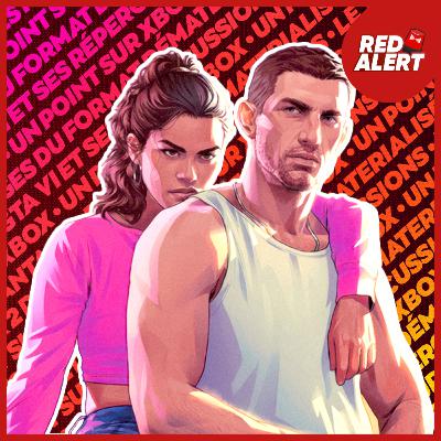 Red Alert #178 - GTA VI & Xbox va tout changer