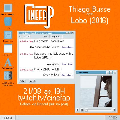 (PRÉ) CineFAP Convida #12 - Lobo (2016), dir. Thiago Busse