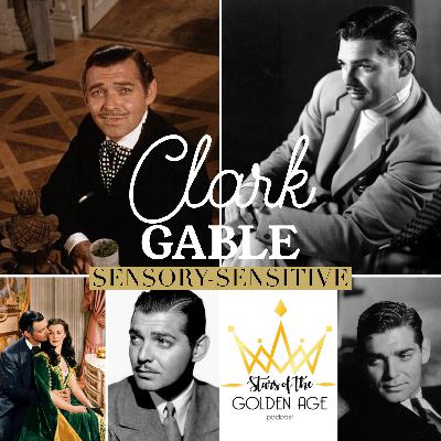 Clark Gable PART TWO (Sensory-Sensitive)