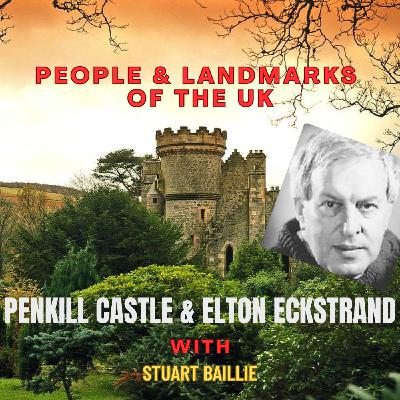 People and Landmarks of the UK - Penkill Castle & Elton Eckstrand