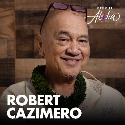 #137 | Robert Cazimero | 50 years of teaching hula, life lessons and The Brothers Cazimero