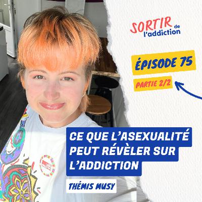 [2/2] Alcool, Sexualité, Pression sociale : ce que l'asexualité révèle sur l'addiction | Thémis Musy | #Asexualité