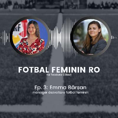 Ep. 3 - Emma Bârsan
