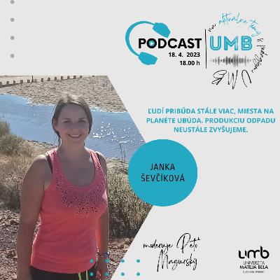 20. epizóda JANKA ŠEVČÍKOVÁ - Ľudí pribúda stále viac, miesta na planéte ubúda. Produkciu odpadu neustále zvyšujeme.