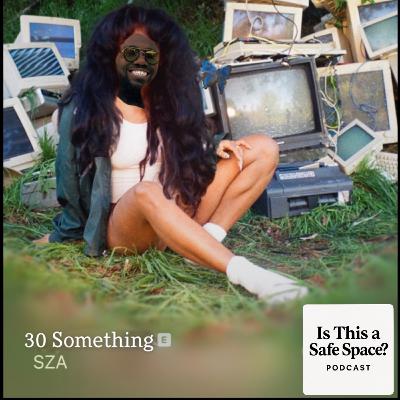 Is This a Safe Space? Episode 3 | 30 Something