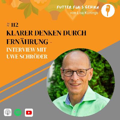 #112 Klarer Denken durch Ernährung – Interview mit Uwe Schröder