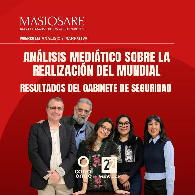 MASIOSARE - ANÁLISIS MEDIÁTICO SOBRE LA REALIZACIÓN DEL MUNDIAL